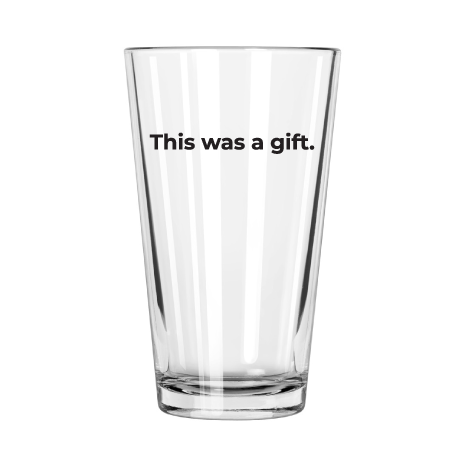 This was a Gift Pint Glass